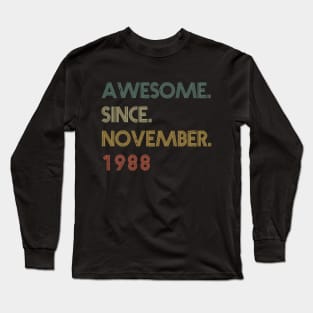 Awesome Since November 1988 Long Sleeve T-Shirt